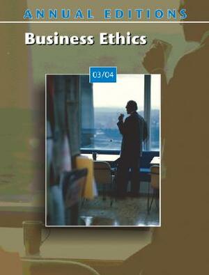 Annual Editions: Business Ethics 03/04 by John E. Richardson