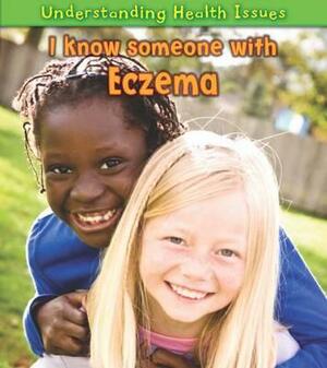 I Know Someone with Eczema. Victoria Parker by Victoria Parker