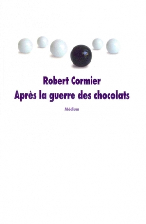 Après La Guerre Des Chocolats by Robert Cormier