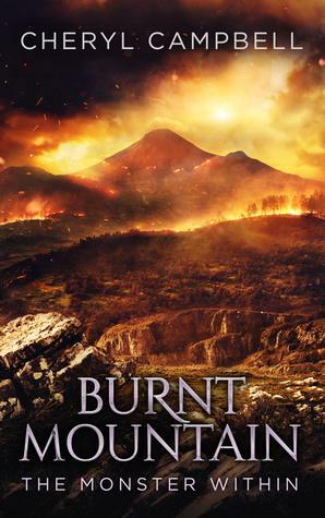 Burnt Mountain The Monster Within by Cheryl Campbell