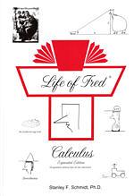 Life of Fred : Calculus as Serious as it Needs to Be by Stanley F. Schmidt
