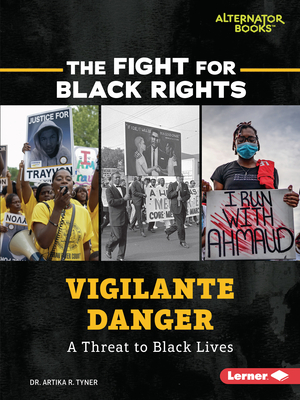 Vigilante Danger: A Threat to Black Lives by Artika R. Tyner