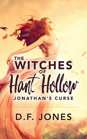 The Witches of Hant Hollow: Jonathan's Curse by D.F. Jones