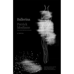 Ballerina by Patrick Modiano, Mark Polizzotti