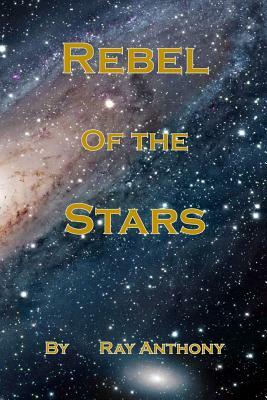 Rebel Of The Stars by Ray Anthony
