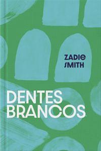 Dentes Brancos by Zadie Smith