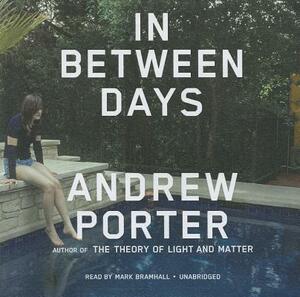 In Between Days by Andrew Porter