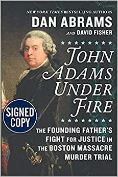 John Adams Under Fire - Signed / Autographed Copy by Dan Abrams, David Fisher