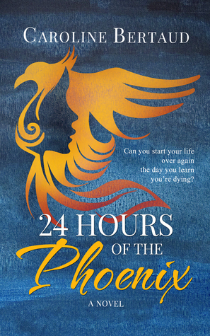 24 Hours of the Phoenix by Caroline Bertaud