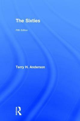 The Sixties by Terry H. Anderson