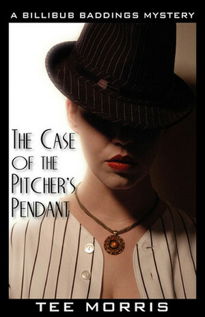 The Case of the Pitcher's Pendant: A Billibub Baddings Mystery by Tee Morris