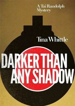 Darker Than Any Shadow by Tina Whittle