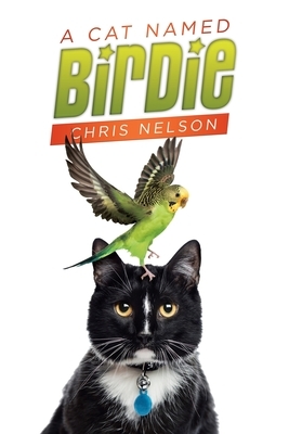 A Cat Named Birdie by Chris Nelson