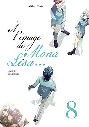 À l'image de Mona Lisa, Tome 08 by Tsumuji Yoshimura