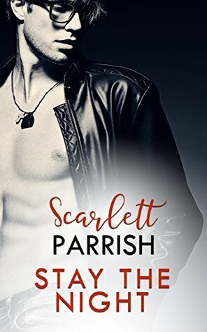Stay the Night by Scarlett Parrish