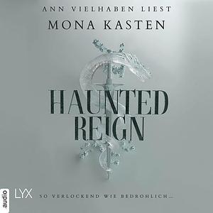 Haunted Reign by Mona Kasten