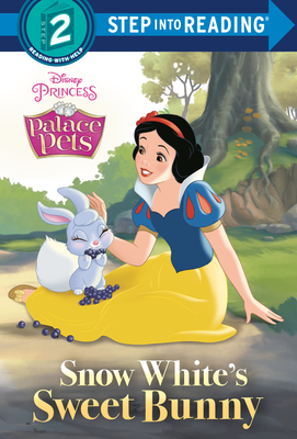 Snow White's Sweet Bunny (Disney Princess: Palace Pets) by Random House