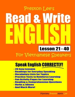 Preston Lee's Read & Write English Lesson 21 - 40 For Vietnamese Speakers by Kevin Lee, Matthew Preston