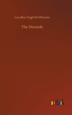The Discards by Lucullus Virgil McWhorter