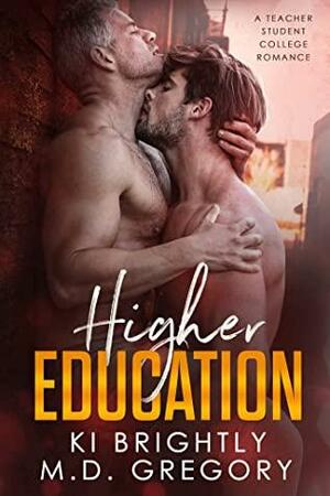 Higher Education by M.D. Gregory, Ki Brightly