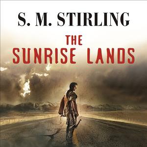 The Sunrise Lands by S.M. Stirling