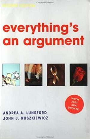 Everything's an Argument: With 2001 APA Update by John J. Ruszkiewicz, Lunsford Ruskiewicz, Lunsford Ruskiewicz