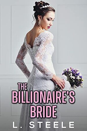 The Billionaire's Bride by L. Steele