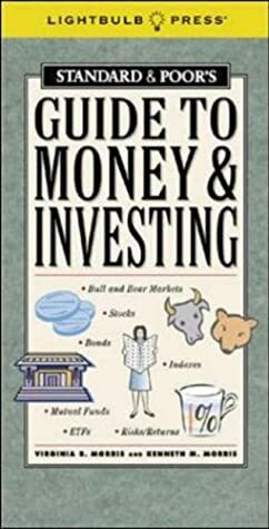Standard and Poor's Guide to Money and Investing by Virginia B. Morris