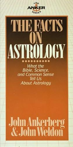 Facts on Astrology by John Ankerberg, John Weldon