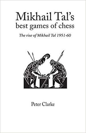 Mikhail Tal's Best Games of Chess by P.H. Clarke