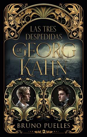 Las tres despedidas de Georg Kahn by Bruno Puelles