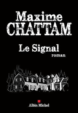 Le Signal by Maxime Chattam