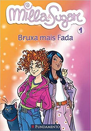 Milla E Sugar 1 - Bruxa Mais Fada by Prunella Bat