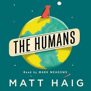 The Humans by Matt Haig