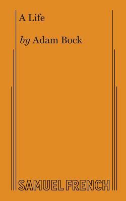 A Life by Adam Bock