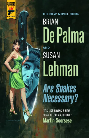Are Snakes Necessary? by Susan Lehman, Brian de Palma
