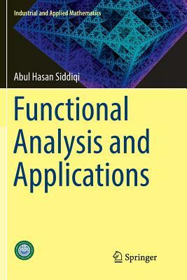 Functional Analysis and Applications by Abul Hasan Siddiqi