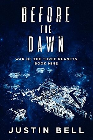 Before the Dawn (War of the Three Planets Book 9) by Justin Bell