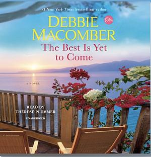 The Best Is Yet to Come by Debbie Macomber