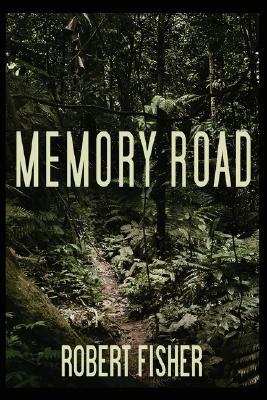 Memory Road by Robert Fisher