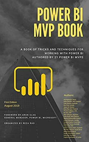 Power BI MVP Book: A book of tricks and techniques for working with Power BI by Eduardo Castro, Reza Rad, Ken Puls, Matt Allington, Gilbert Quevauvilliers, Thomas LeBlanc, Anil Maharjan, Shree Khanal, Michael Johnson, Leila Etaati, Manohar Punna, Asgeir Gunnarsson, Gogula Aryalingam, Markus Ehrenmüller, Ike Ellis, Ashraf Ghonaim, Treb Gatte, Liam Bastick, Jesús Gil, Indira Bandari, Greg Low