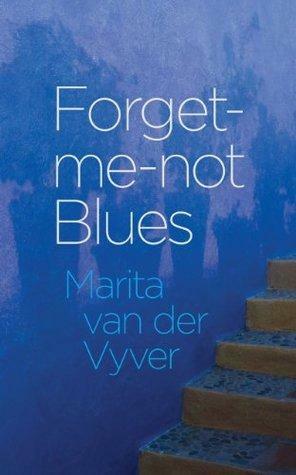 Forget-me-not-Blues by Marita van der Vyver, Marita van der Vyver