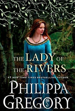 The Lady of the Rivers by Philippa Gregory