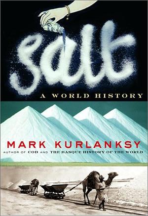 Salt: A World History by Mark Kurlansky