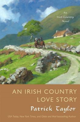 An Irish Country Love Story by Patrick Taylor