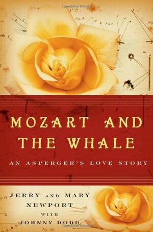 Mozart and the Whale: An Asperger's Love Story by Jerry Newport, Mary Newport, Johnny Dodd