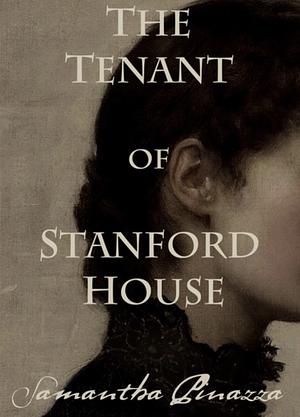 The Tenant of Stanford House by Samantha Pinazza