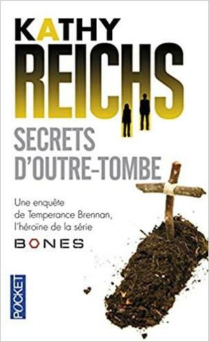 Secrets d'outre-tombe by Kathy Reichs