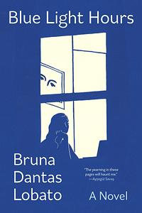 Blue Light Hours by Bruna Dantas Lobato