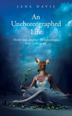 An Unchoreographed Life by Jane Davis